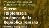 IV Seminari Internacional d'Estudis en Histria Antiga. Guerra i diplomcia en poca de la Repblica romana